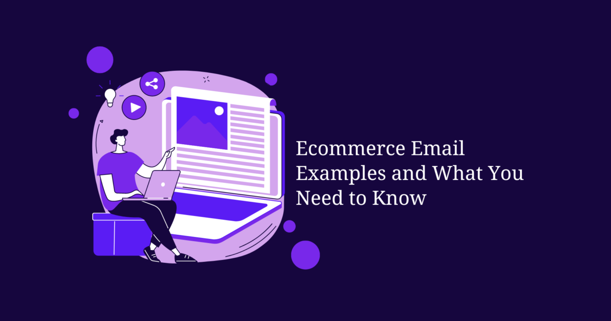 Ecommerce Email Examples and What You Need to Know